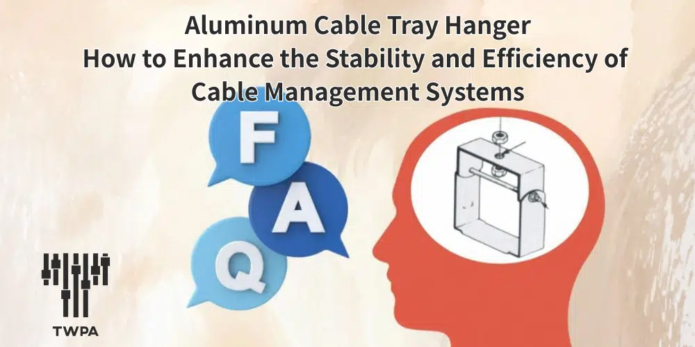 Aluminum Cable Trunking Hangers: Enhancing Stability and Efficiency in Wiring Systems