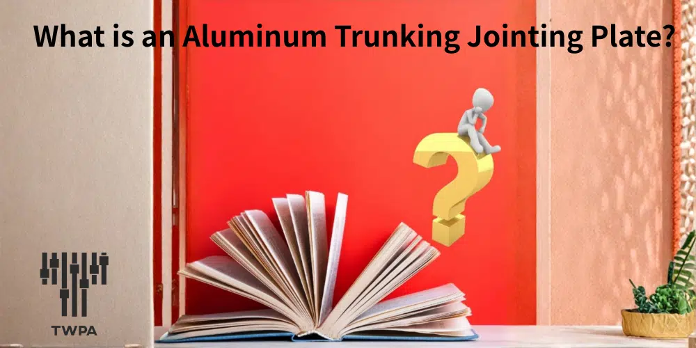 What is an Aluminum Trunking Jointing Plate?